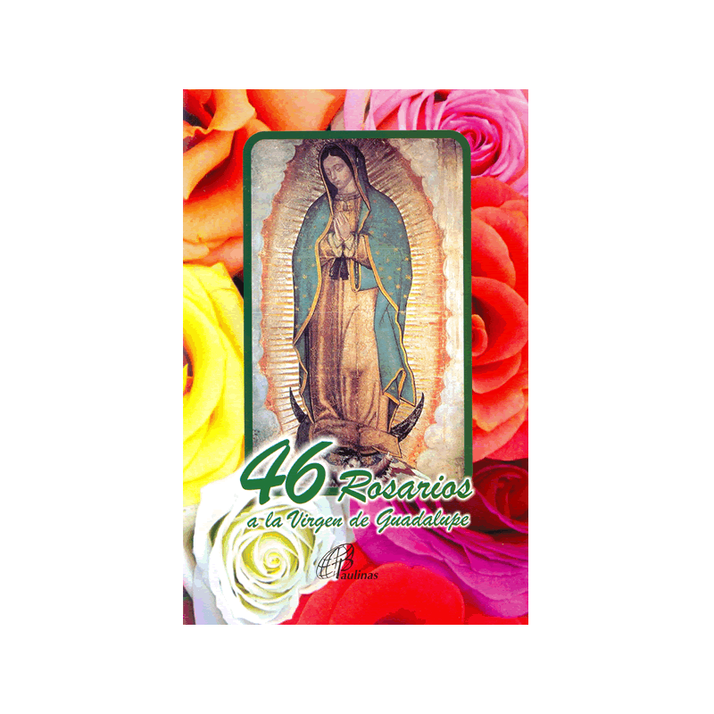 46 Rosarios a la Virgen de Guadalupe