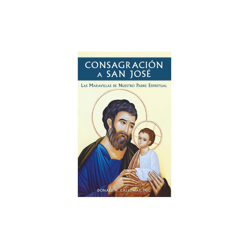 Consagración a San José, Las maravillas de nuestro Padre Espiritual