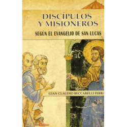 Discípulos y misioneros según el Evangelio de San Lucas