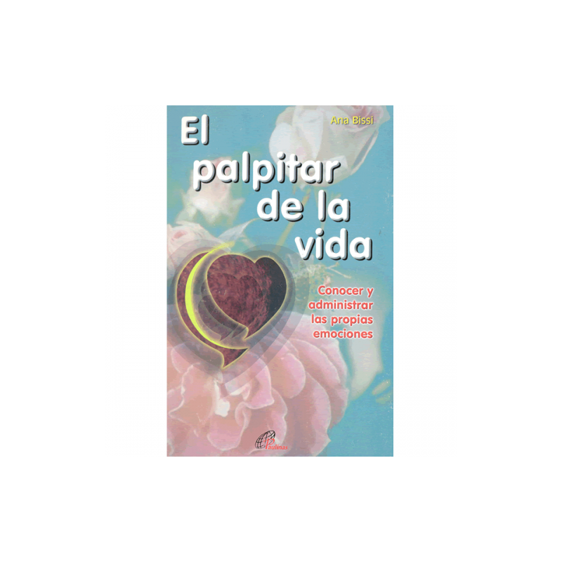 El palpitar de la vida, conocer y administrar las propias emociones
