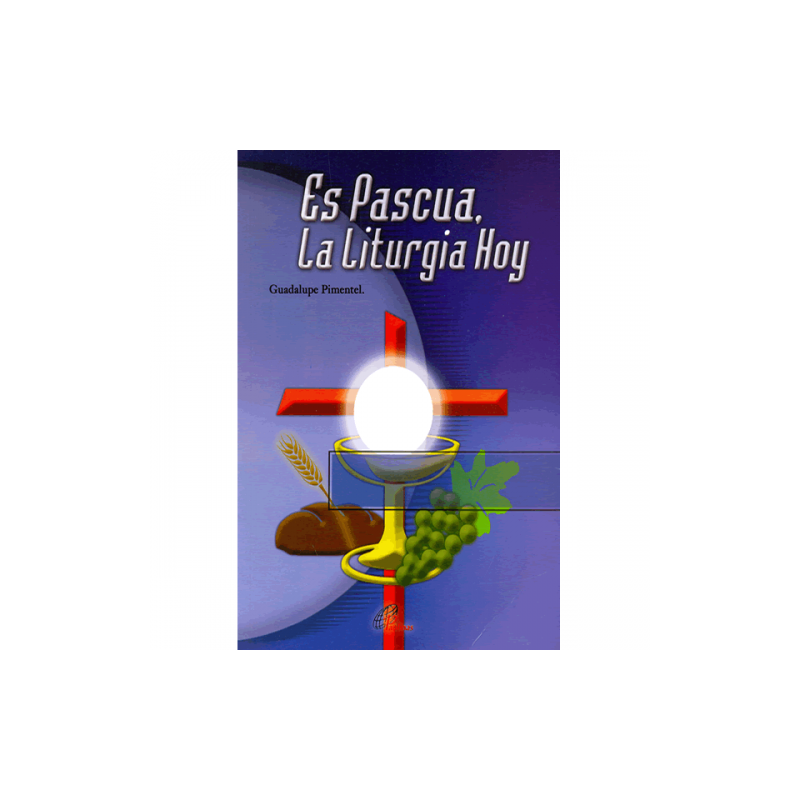 Es Pascua, La Liturgia Hoy