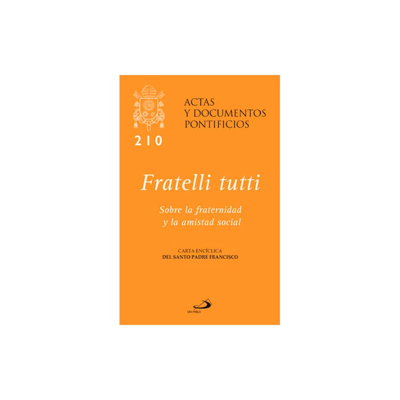 Fratelli Tutti (210) Sobre la fraternidad y la amistad social