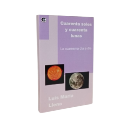 La cuaresma día a día – Cuarenta soles y cuarenta lunas