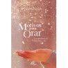 Motivos para orar, la experiencia de Dios en tu vida