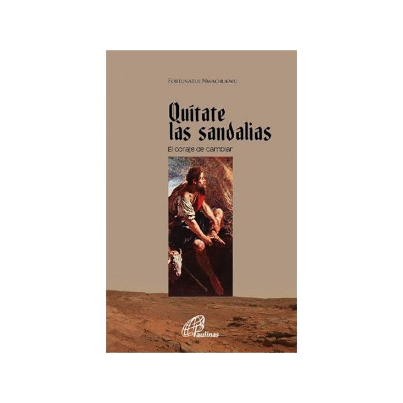 Quitate las sandalias, El coraje de cambiar