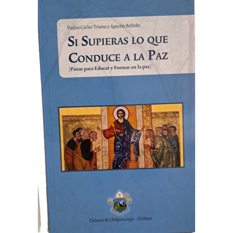 Si supieras lo que conduce a la Paz